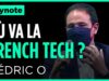 #10000STARTUPS​ – Keynote d’ouverture avec Cédric O : Où va la French Tech ?