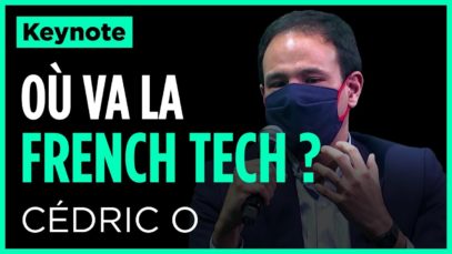 #10000STARTUPS​ – Keynote d’ouverture avec Cédric O : Où va la French Tech ?
