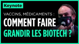 #10000STARTUPS​ – Vaccins, médicaments : comment faire grandir les biotech ?