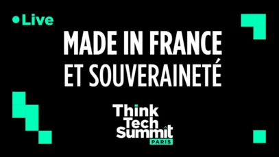 Think Tech Summit : Made in France et souveraineté