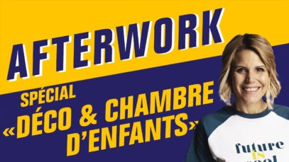 After Work du 30 août spécial déco et chambres d’enfants