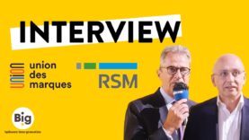 #Big2021 – Interview de Jean-Luc Chetrit, de l’Union des Marques et Paul Vaillant, de RSM France