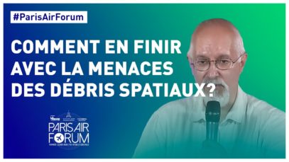 #ParisAirForum – Comment en finir avec la menaces des débris spatiaux?