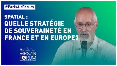 #ParisAirForum – Spatial: quelle stratégie de souveraineté en France et en Europe ?