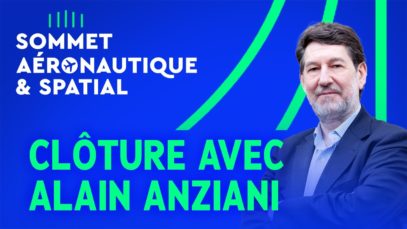 #SommetAero – Clôture du Sommet aéronautique et spatial avec Alain ANZIANI
