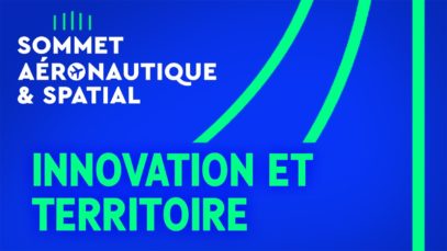 #SommetAero – Innovation et territoire avec Yannick ASSOUAD, Alain ROUSSET et Guillaume FAURY