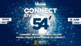 #ConnectLive54 – Comment révolutionner les PPP pour l’essor économique du Congo ?